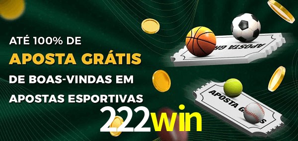 222win Ate 100% de Aposta Gratis